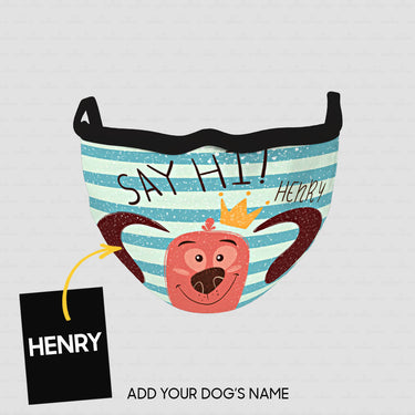 Personalized Dog Gift Idea - Say Hi For Dog Lovers - Cloth Mask